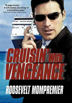 Cruisin' with Vengeance de Roosevelt Mompremier