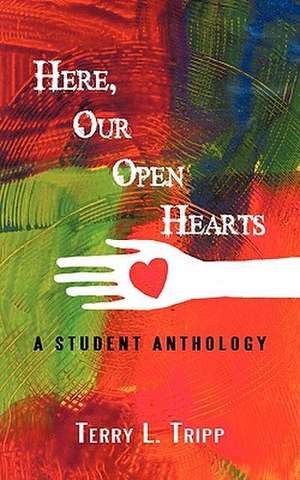 Here, Our Open Hearts de L. Tripp Terry L. Tripp