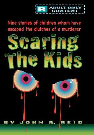 Scaring the Kids de John A. Reid