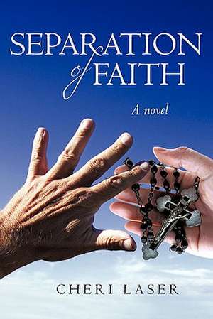 Separation of Faith de Cheri Laser