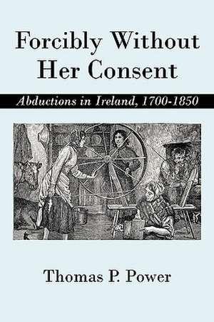 Forcibly Without Her Consent de Thomas P. Power