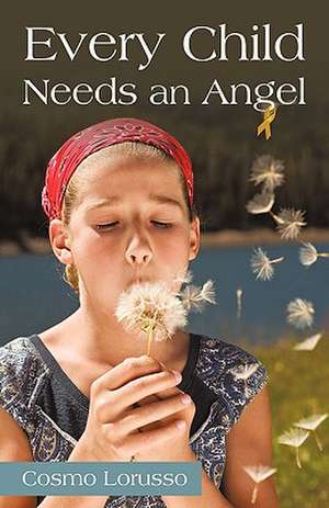 Every Child Needs an Angel de Cosmo Lorusso