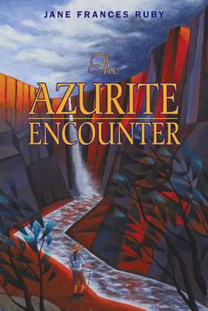 The Azurite Encounter de Jane Frances Ruby