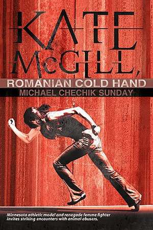 Kate McGill, Romanian Cold Hand de Michael Chechik Sunday