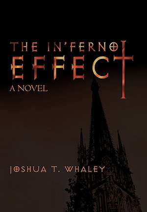 The In'ferno Effect de Joshua T. Whaley