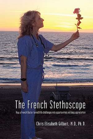 The French Stethoscope de Chris Elisabeth Gilbert