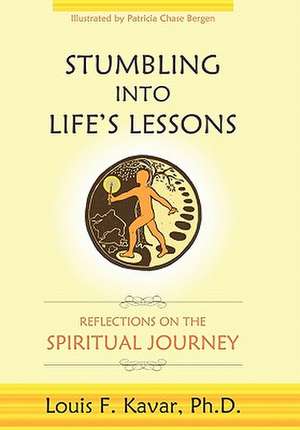 Stumbling Into Life's Lessons de Louis F. Kavar