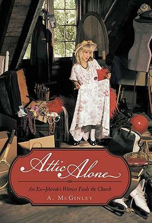 Attic Alone de A. McGinley