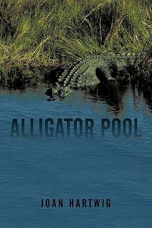 Alligator Pool de Joan Hartwig