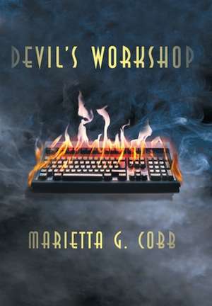 Devil's Workshop de Marietta G. Cobb