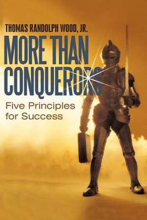 More Than Conquerors de Thomas Randolph Wood Jr