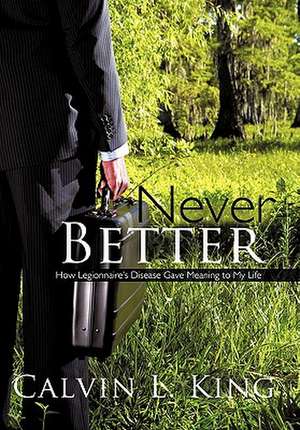 Never Better de Calvin L. King