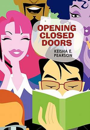 Opening Closed Doors de Keisha E. Pearson