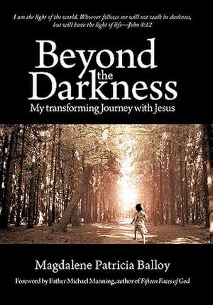 Beyond the Darkness de Magdalene Patricia Balloy