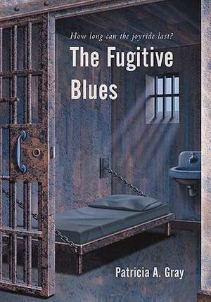 The Fugitive Blues de Patricia a. Gray