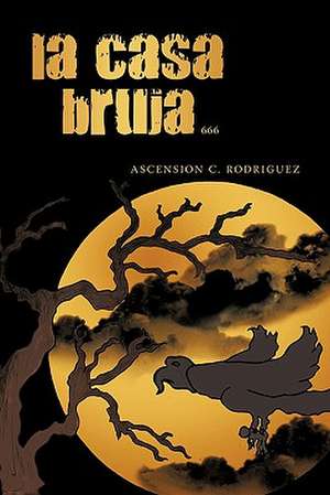 La Casa Bruja de Ascension C. Rodriguez