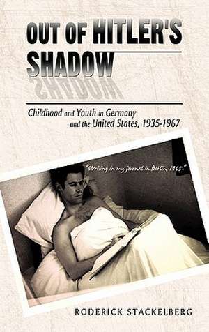 Out of Hitler's Shadow de Roderick Stackelberg