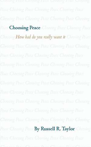 Choosing Peace de Russell R. Taylor