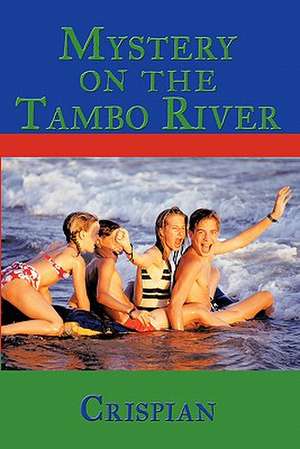 Mystery on the Tambo River de Crispian