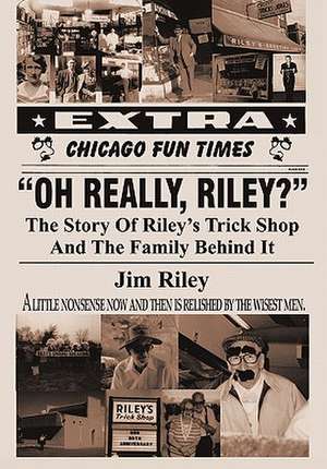 Oh Really, Riley? de Jim Riley