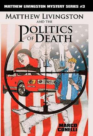 Matthew Livingston and the Politics of Death de Marco Conelli