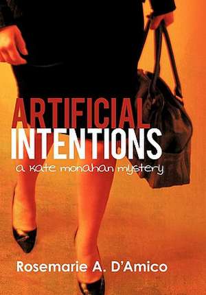 Artificial Intentions de Rosemarie A. D'Amico