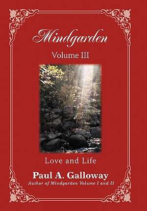Mindgarden Volume III de Paul A. Galloway