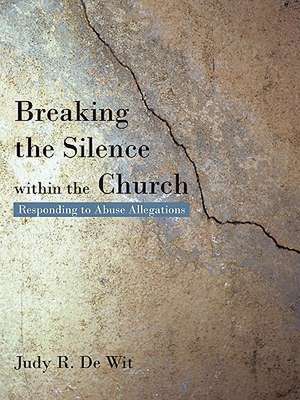 Breaking the Silence Within the Church de Judy R. De Wit