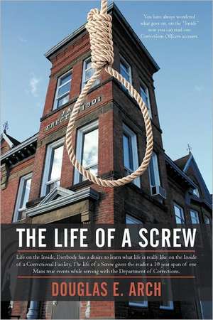 The Life of a Screw: Life on the Inside, Everbody has a desire to learn what life is really like on the Inside of a Correctional Facility, The life of a Screw given the reader a 10 year span of one Mans true events while serving with the Department of Cor de Douglas E. Arch