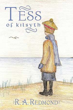 Tess of Kilsyth de R. A. Redmond