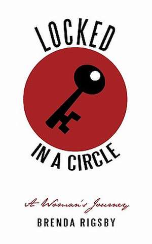 Locked in a Circle de Brenda J. Rigsby