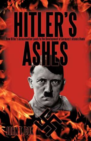 Hitler's Ashes de John T. Cox