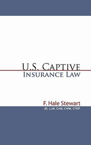 U.S. Captive Insurance Law de Jdllm Camcwmctep F. Hale Stewart