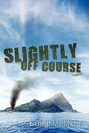 Slightly Off Course de Ethel McMilin