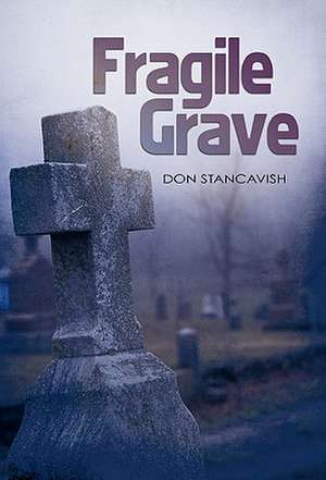 Fragile Grave de Don Stancavish