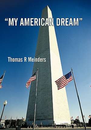 "My American Dream" de Thomas R. Meinders