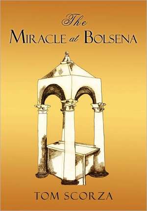 The Miracle at Bolsena de Tom Scorza