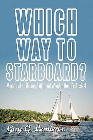 Which Way to Starboard? de Guy G. LeMieux