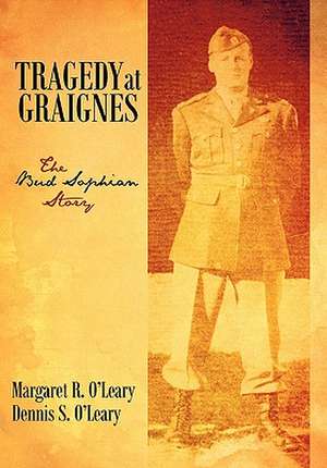 Tragedy at Graignes de Margaret R. and Dennis S. O'Leary