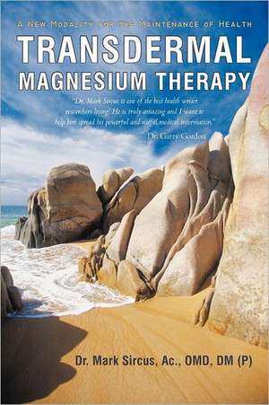 Transdermal Magnesium Therapy de Mark Sircus