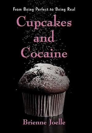 Cupcakes and Cocaine de Brienne Joelle