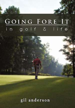 Going Fore It de Gil Anderson