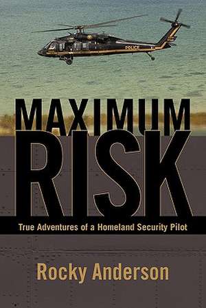 Maximum Risk de Rocky Anderson