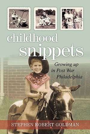 Childhood Snippets de Stephen Robert Goldman