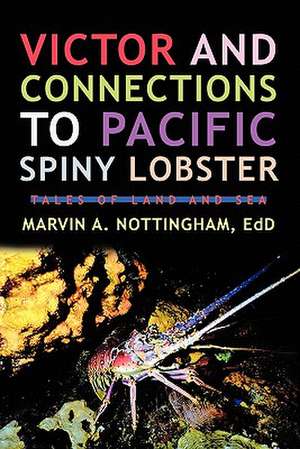 Victor and Connections to Pacific Spiny Lobster de Marvin A. Nottingham Edd