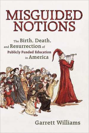 Misguided Notions de Garrett Williams