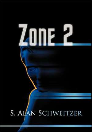 Zone 2 de S. Alan Schweitzer