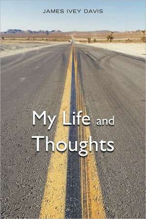 My Life and Thoughts de James Ivey Davis