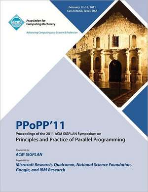 Ppopp 11 Proceedings of the 2011 ACM Sigplan Symposium on Principles and Practice of Parallel Programming de Ppopp 11 Conference Committee