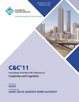 C&c 11 Proceedings of the 8th ACM Conference on Creativity and Cognition de C&c 11 Conference Committee